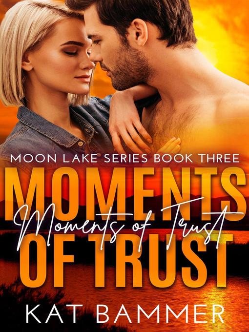 Title details for Moments of Trust by Kat Bammer - Available